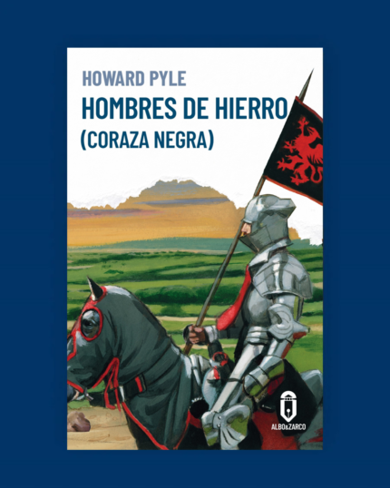 Hombres de hierro (Coraza negra) - Fernando Vicente - Howard Pyle